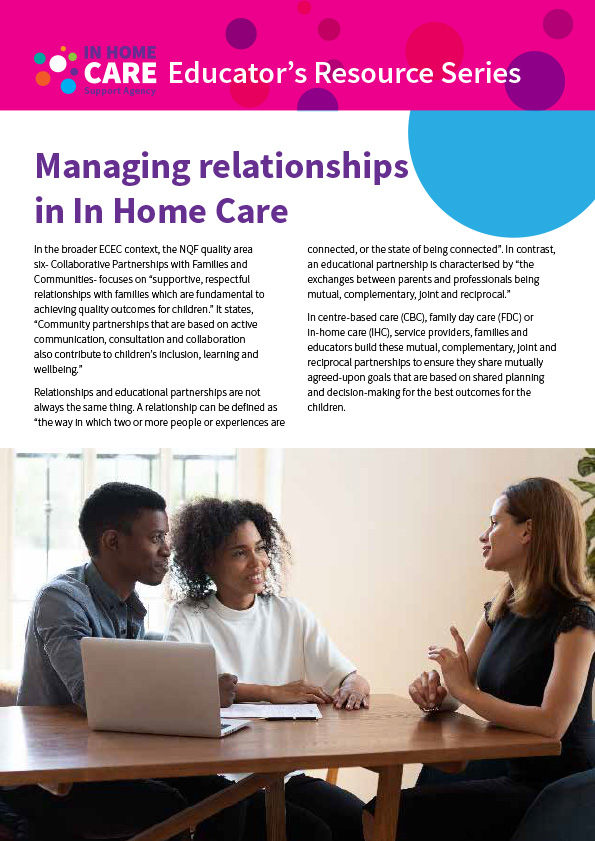 This resource created specially for In Home Care Educators by the In Home Care Support Agency is about managing your relationships and the educational partnership between yourself, families and service providers.